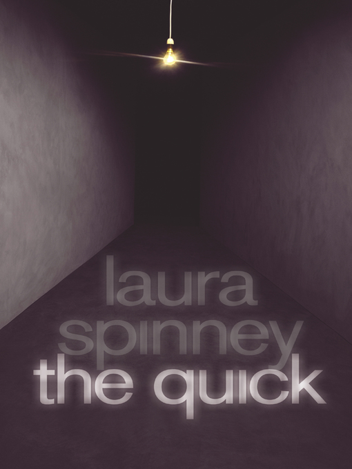 Title details for The Quick by Laura Spinney - Available